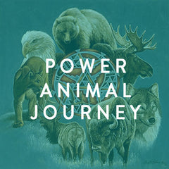 Sunday, March 16th -- Journey to Embody your Power Animal