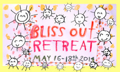 May 16th-- 18th -- Weekend Bliss Out Retreat Upstate