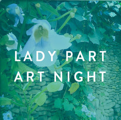 Thursday, January 16th – <br> Lady Part Art Night