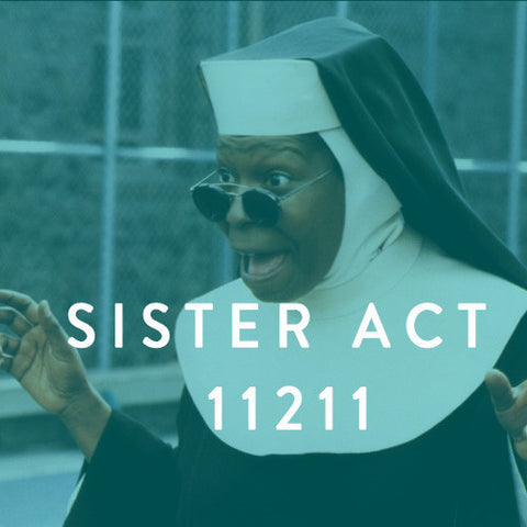 Sunday, March 30th--  Sister Act 11211 ~ sing your heart out